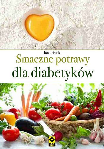 Dieta diabetyka. Książka dla Ciebie.